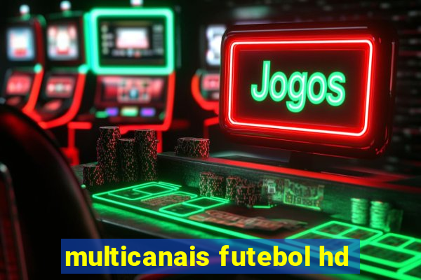 multicanais futebol hd